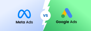 Meta Ads vs. Google Ads